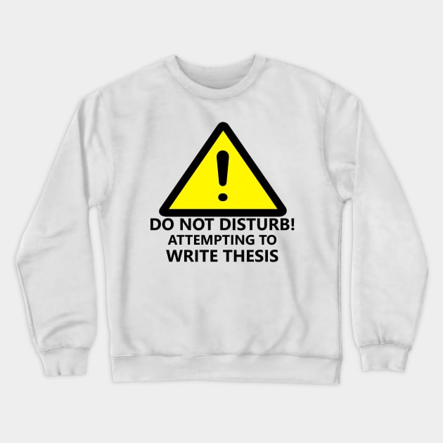 Warning: THESIS WRITING Crewneck Sweatshirt by Student-Made